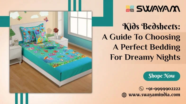 Kids Bedsheets: A Guide To Choosing A Perfect Bedding For Dreamy Nights