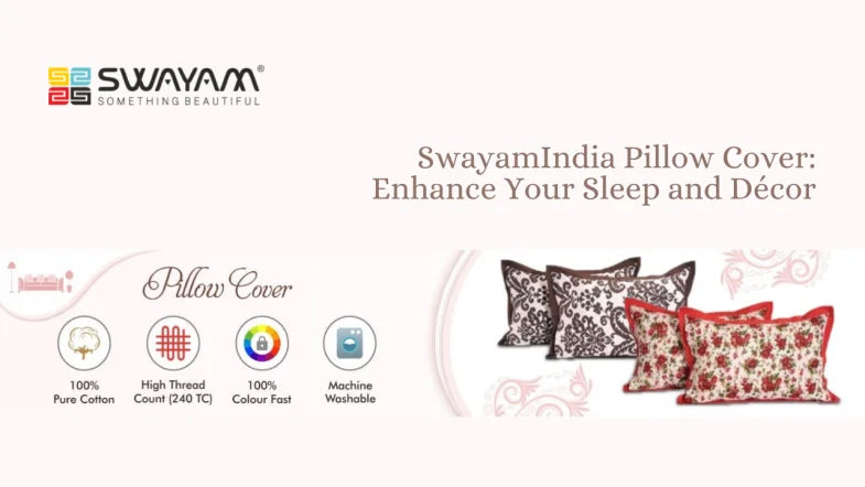 Swayam India Pillow Cover: Enhance Your Sleep and Décor