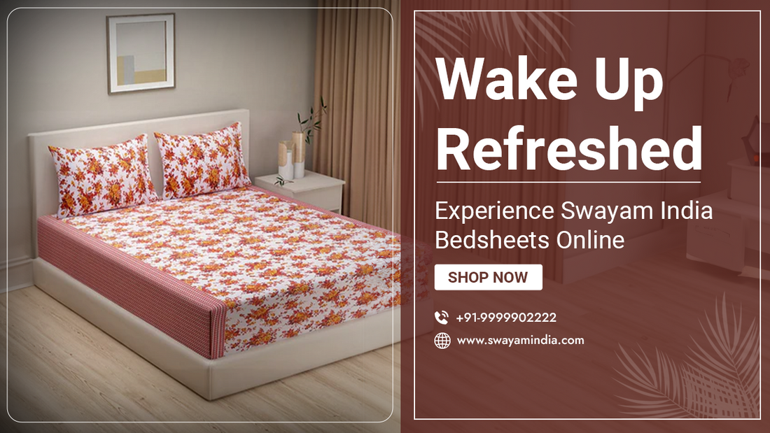 Wake Up Refreshed: Experience Swayam India Bedsheets Online